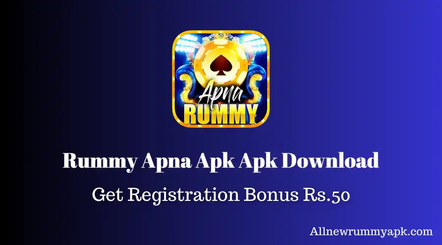 Rummy Apna Apk | Download & Get Rs.51 | All New Rummy Apk