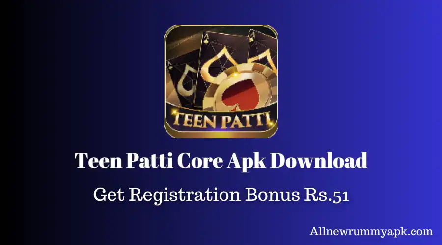 Teen Patti Core Apk Download | All New Teen Patti App 2023